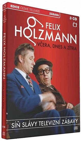 Kniha: Síň Slávy - Felix Holzmann - Včera dnes a zítra - 3 CDautor neuvedený