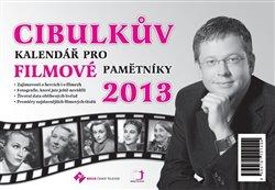 Kniha: Cibulkův kalendář pro filmové pamětníky 2013 - Cibulka, Aleš