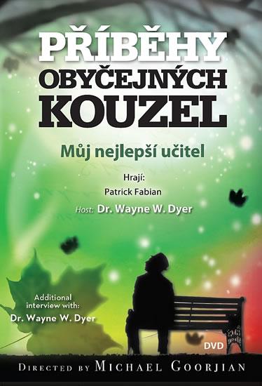 Kniha: Můj nejlepší učitel - Příběhy obyčejných kouzel - DVD - Dyer Wayne W.