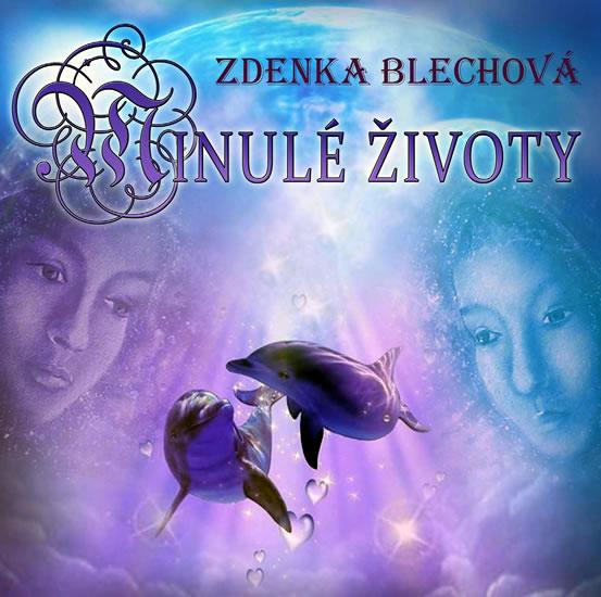 Kniha: Minulé životy - CD - Blechová Zdenka