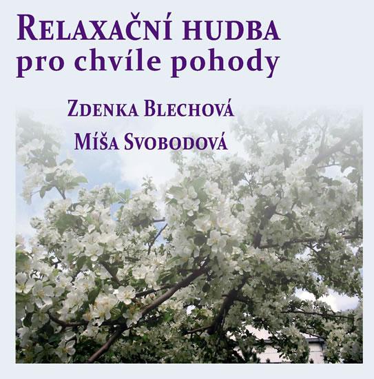 Kniha: Relaxační hudba pro chvíle pohody - CD - Blechová Zdenka