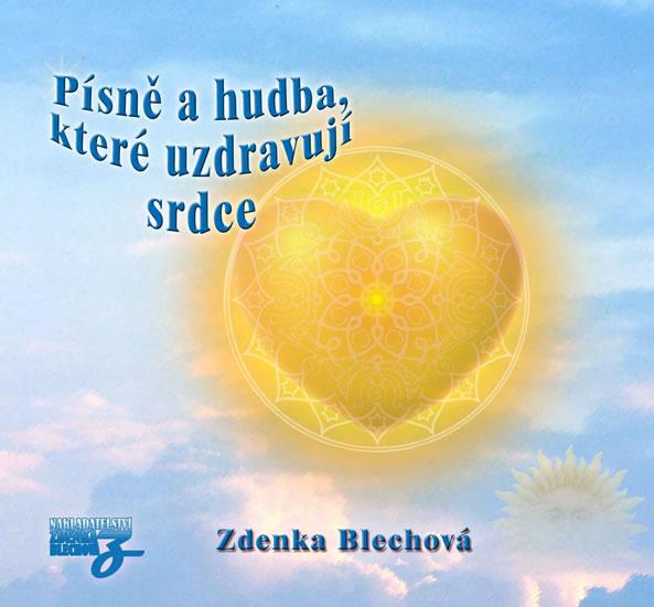 Kniha: Písně a hudba, které uzdravují srdce - CD - Blechová Zdenka