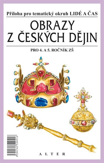 Kniha: Obrazy z českých dějin pro 4. a 5. ročník ZŠ - Příloha pro tématický okruh -Lidé a čas- - Čapka František, Klíma Bohuslav