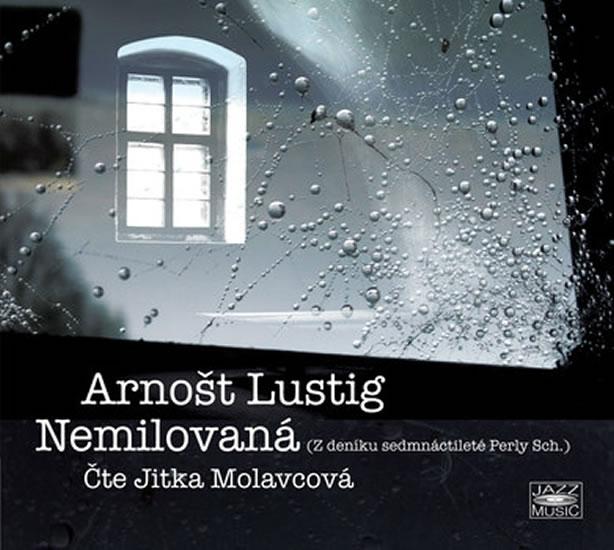 Kniha: Arnošt Lustig: Nemilovaná - CDmp3 (Čte Jitka Molavcová) - Lustig Arnošt