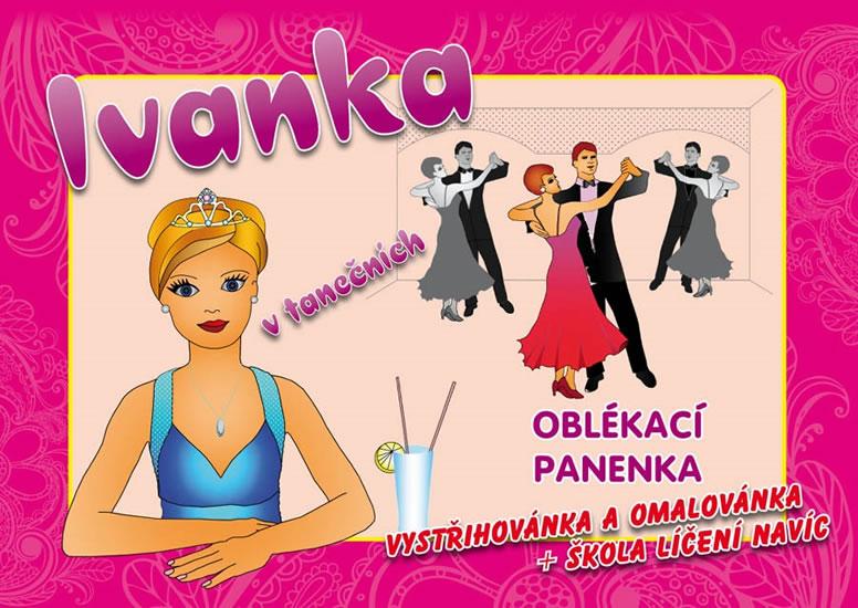 Kniha: Ivanka v tanečních - oblékací panenka - vystřihovánka + omalovánka navícautor neuvedený