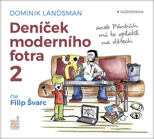 Kniha: Deníček moderního fotra 2 - aneb Pánbůh mi to oplatil na dětech - CDmp3 - Landsman Dominik