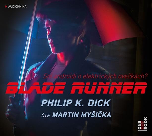 Kniha: Blade Runner - CDmp3 (Čte Martin Myšička) - Dick Philip K.