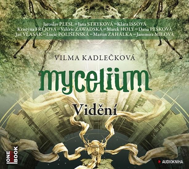 Kniha: Mycelium IV - Vidění - 2CDmp3 - Kadlečková Vilma