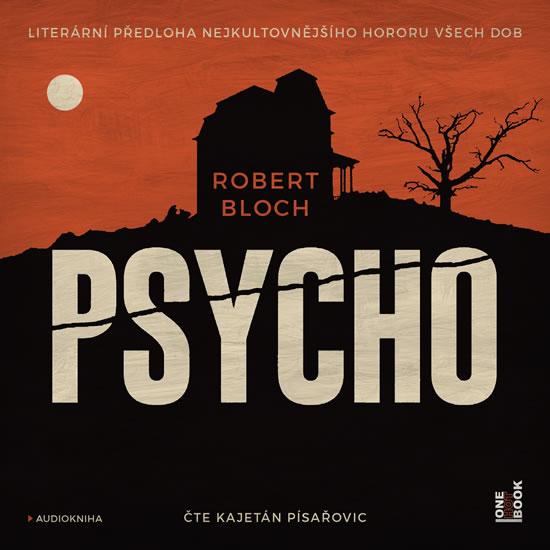 Kniha: Psycho - CDmp3 (Čte Kajetán Písařovic) - Bloch Robert