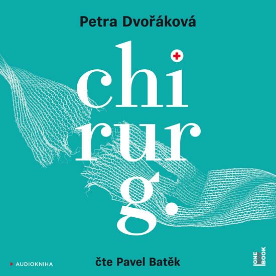 Kniha: Chirurg - Před sebou neutečeš! - CDmp3 - Dvořáková Petra