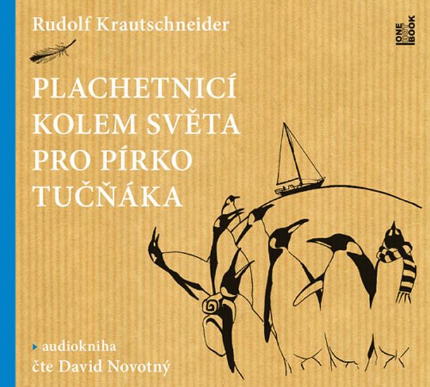 Kniha: Plachetnicí kolem světa pro pírko tučňáka - CDmp3 (Čte David Novotný) - Krautschneider Rudolf
