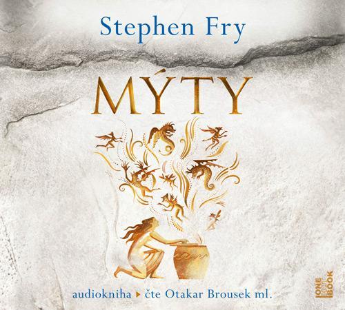 Kniha: Mýty - 2 CDmp3 (Čte Otakar Brousek ml.) - Fry Stephen