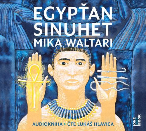 Kniha: Egypťan Sinuhet - 4 CDmp3 (Čte Lukáš Hlavica) - Waltari Mika