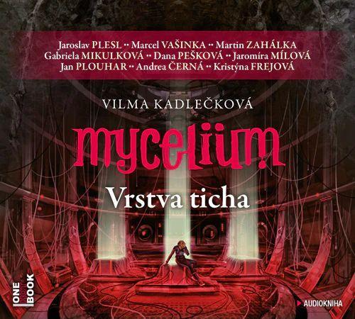 Kniha: Mycelium VI - Vrstva ticha - 3 CDmp3 - Kadlečková Vilma