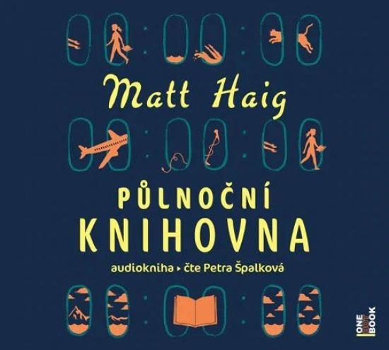 Kniha: Půlnoční knihovna - CDmp3 (Čte Petra Špalková) - Haig Matt