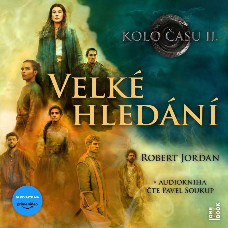 Kniha: Kolo času 2 - Velké hledání - 3 CDmp3 (Čte Pavel Soukup) - Jordan Robert