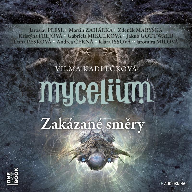 Kniha: Mycelium VII - Zakázané směry - 3 CDmp3 - Kadlečková Vilma