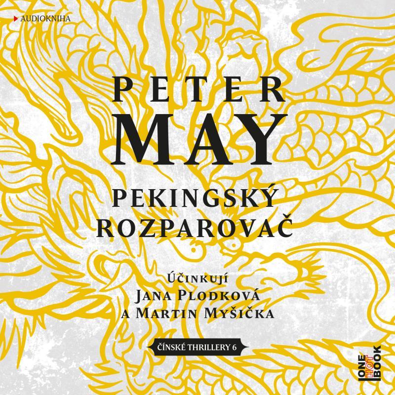 Kniha: Pekingský rozparovač - 2 CDmp3 (Čte Jana Plodková a Martin Myšička) - May Peter