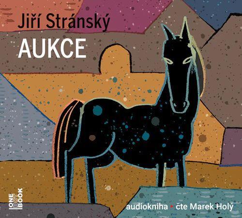 Kniha: Aukce - 2 CDmp3 (Čte Marek Holý) - Stránský Jiří