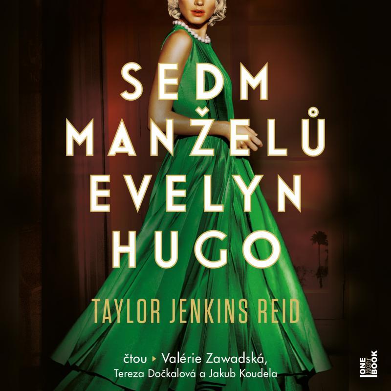 Kniha: Sedm manželů Evelyn Hugo - 2 CDmp3 (Čte Valérie Zawadská, Tereza Dočkalová, Jakub Koudela) - Jenkins Reidová Taylor