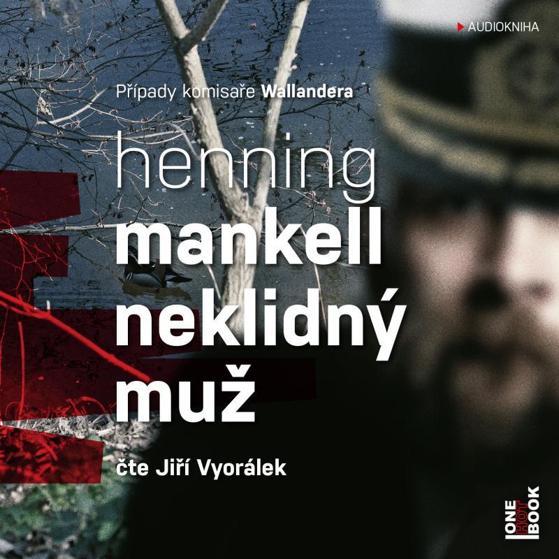 Kniha: Neklidný muž - 2 CDmp3 (Čte Jiří Vyorálek) - Mankell Henning
