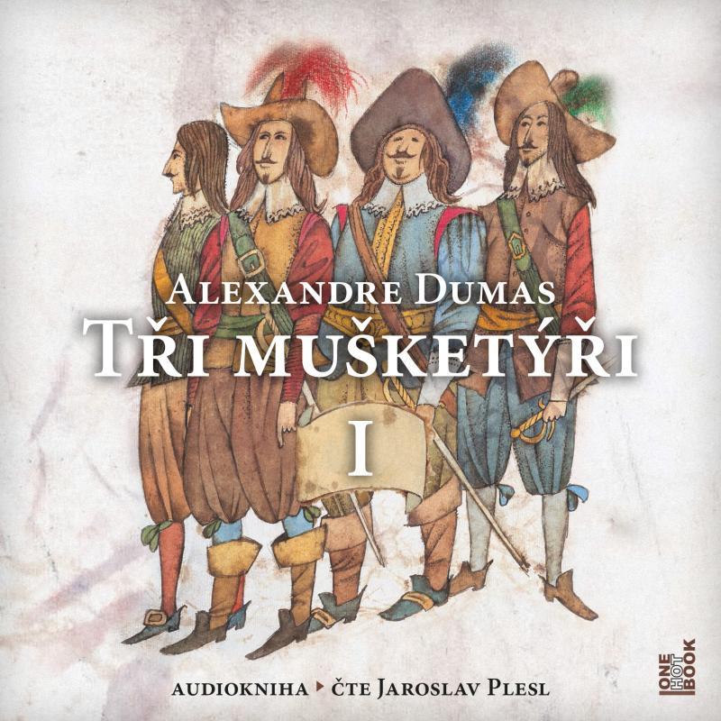 Kniha: Tři mušketýři – I. díl - CDmp3 - Dumas Alexander