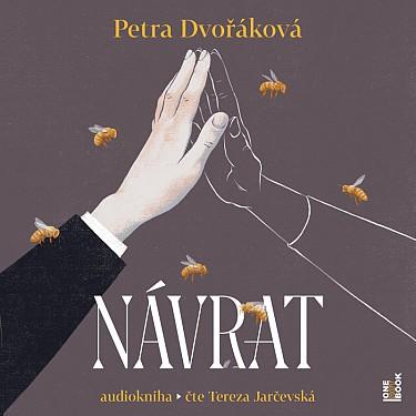 Kniha: Petra Dvořáková:  Návrat (Číta Tereza Jarčevská) - Petra Dvořáková