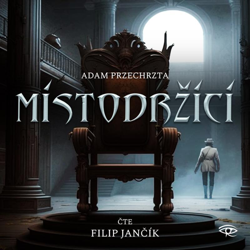 Kniha: Místodržící - 2 CDm3 (Čte Filip Jančík) - Przechrzta Adam