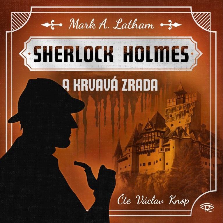 Kniha: Sherlock Holmes a Krvavá zrada - CDmp3 (Čte Václav Knop) - Latham Mark A.