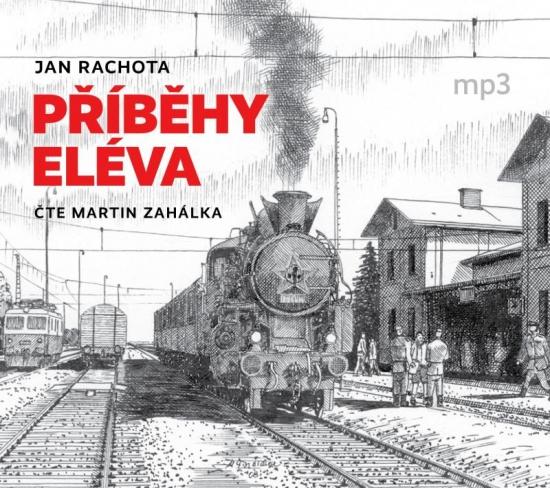 Kniha: Příběhy eléva - CDmp3 (Čte Martin Zahálka) - Rachota Jan