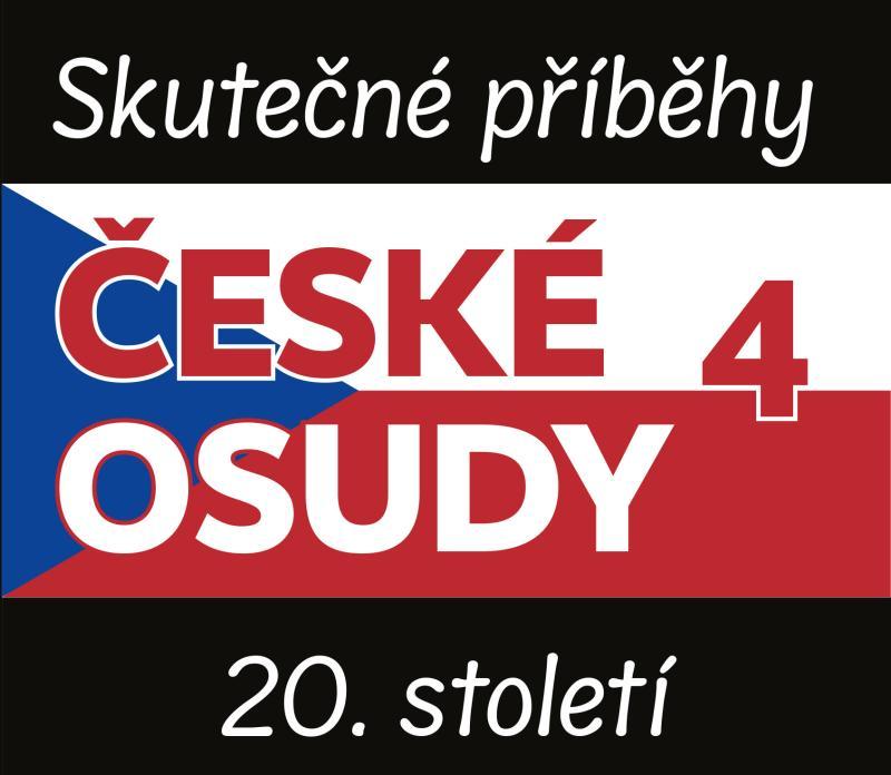 Kniha: Various:  České Osudy 4. Skutečné Příběhy 20. Století / Franková Jana, Munzarová Bára, Táborský Miro - Various