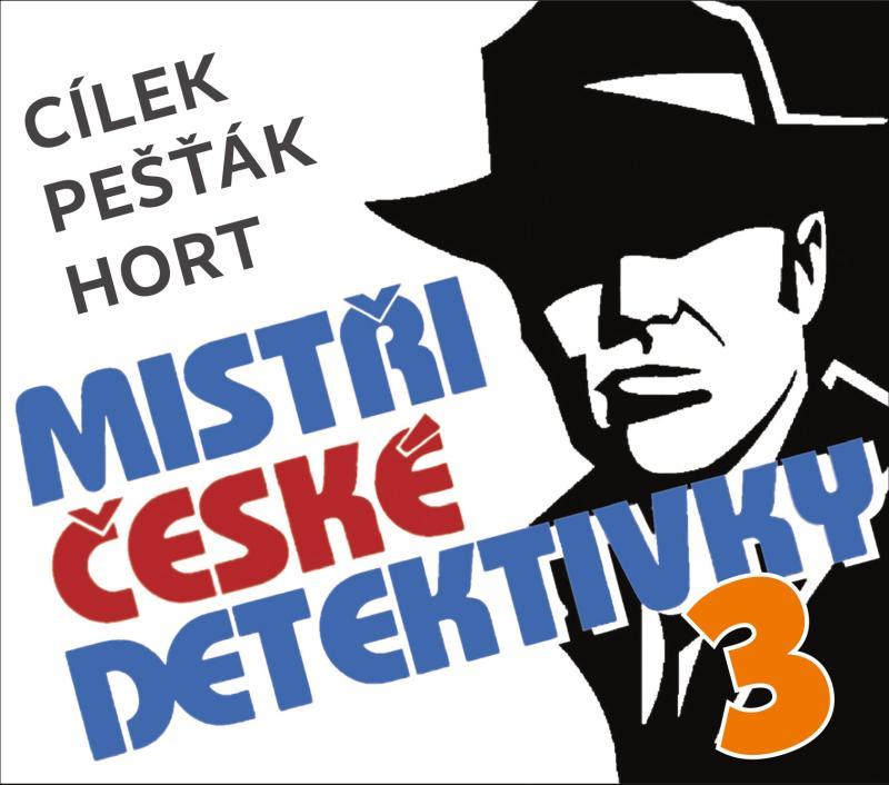 Kniha: Various:  Cílek, Pešťák, Hort: Mistři České Detektivky 3 - Various