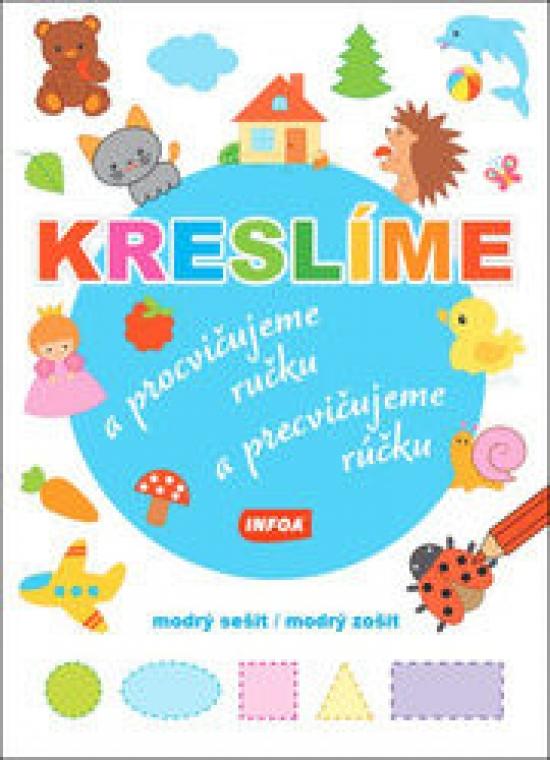 Kniha: Kreslíme a procvičujeme ručku - modrý sešitautor neuvedený