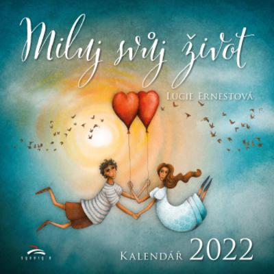 Kniha: Miluj svůj život 2022 - Nástěnný kalendář - Lucie Ernestová