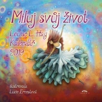 Kniha: Miluj svůj život 2019 - nástěnný kalendář - Louise L. Hay