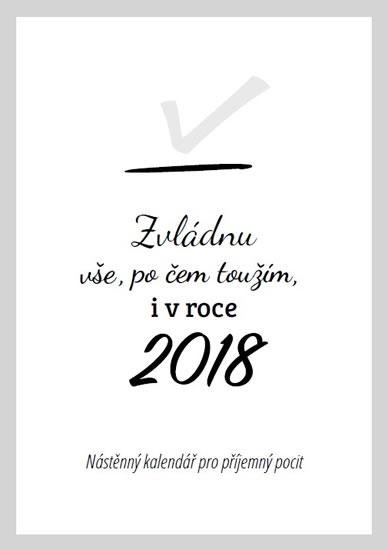 Kniha: Zvládnu vše po čem toužím, i v roce 2018 - Nástěnný kalendář pro příjemný pocit - Makariusová Radana