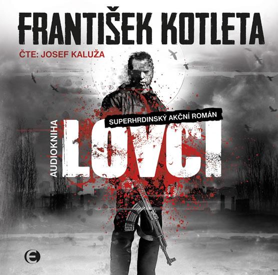 Kniha: Lovci - CDmp3 (Čte Josef Kaluža) - Kotleta František