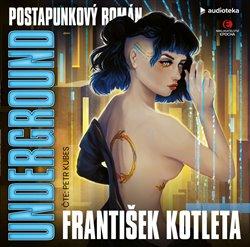 Kniha: Underground (1x Audio na CD - MP3) - František Kotleta