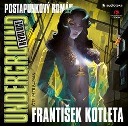 Kniha: Underground: Revoluce (1x Audio na CD - MP3) - František Kotleta