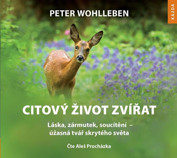 Kniha: Citový život zvířat - CDmp3 (Čte Aleš Pr - Wohlleben Peter