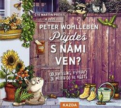 Kniha: Půjdeš s námi ven? (1x Audio na CD - MP3) - Peter Wohlleben