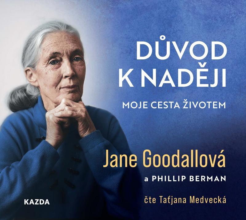 Kniha: Důvod k naději - Moje cesta životem - CD - Goodallová Jane