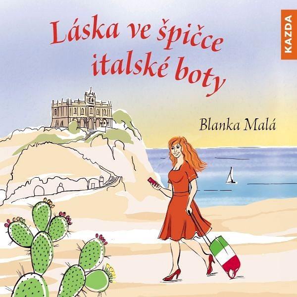 Kniha: Láska ve špičce italské boty - CDmp3 (Čte Blanka Malá) - Malá Blanka