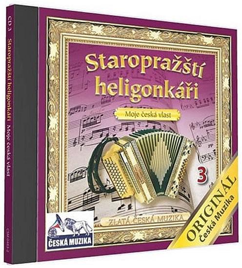 Kniha: Staropražští heligonkáři - Moje Česká vlast - 1 CDautor neuvedený
