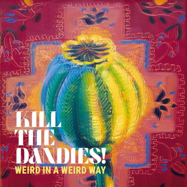 Kniha: Kill The Dandies!: Weird In A Weird Way LP - Kill The Dandies!