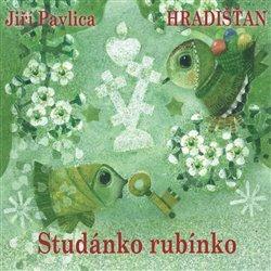 Kniha: Hradišťan, Jiří Pavlica: Studánko rubínko - Hradišťan
