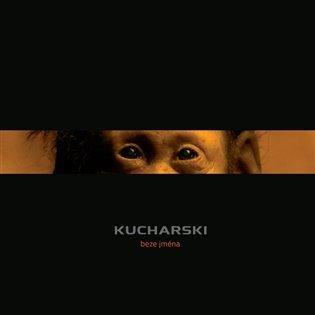 Kniha: Kucharski: Beze jména LP - Kucharski