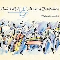 MUSICA FOLKLORICA -amp; Ľuboš Holý: RABUDEN, RABUDEN