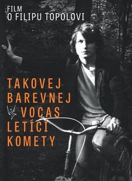 Kniha: Takovej barevnej vocas letící komety DVD - Filip Topol