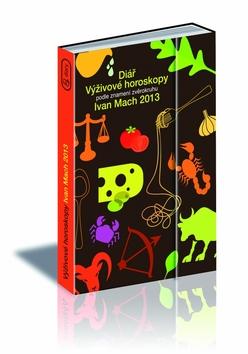 Kniha: Výživové horoskopy s Ivanem Machem diář 2013autor neuvedený